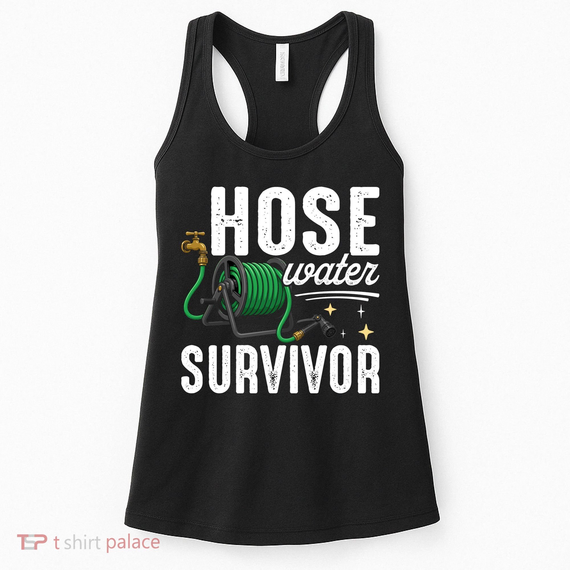 Hose Water Survicor Gardening Funny Women's Tank Top