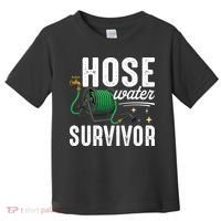 Hose Water Survicor Gardening Funny Toddler T-Shirt thumb 0