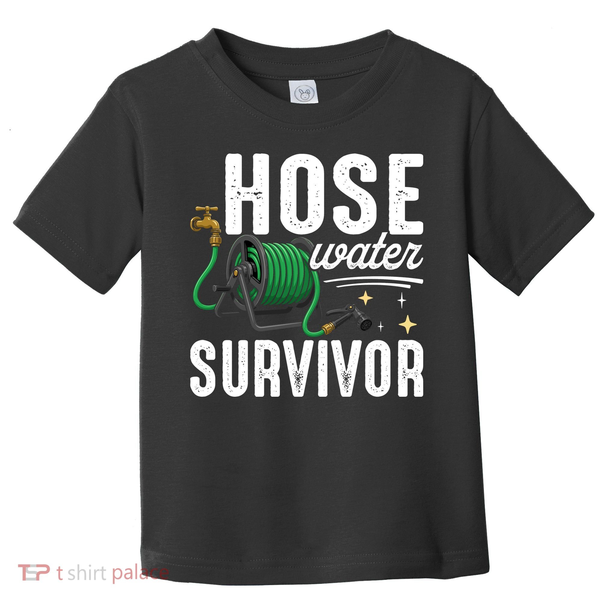 Hose Water Survicor Gardening Funny Toddler T-Shirt