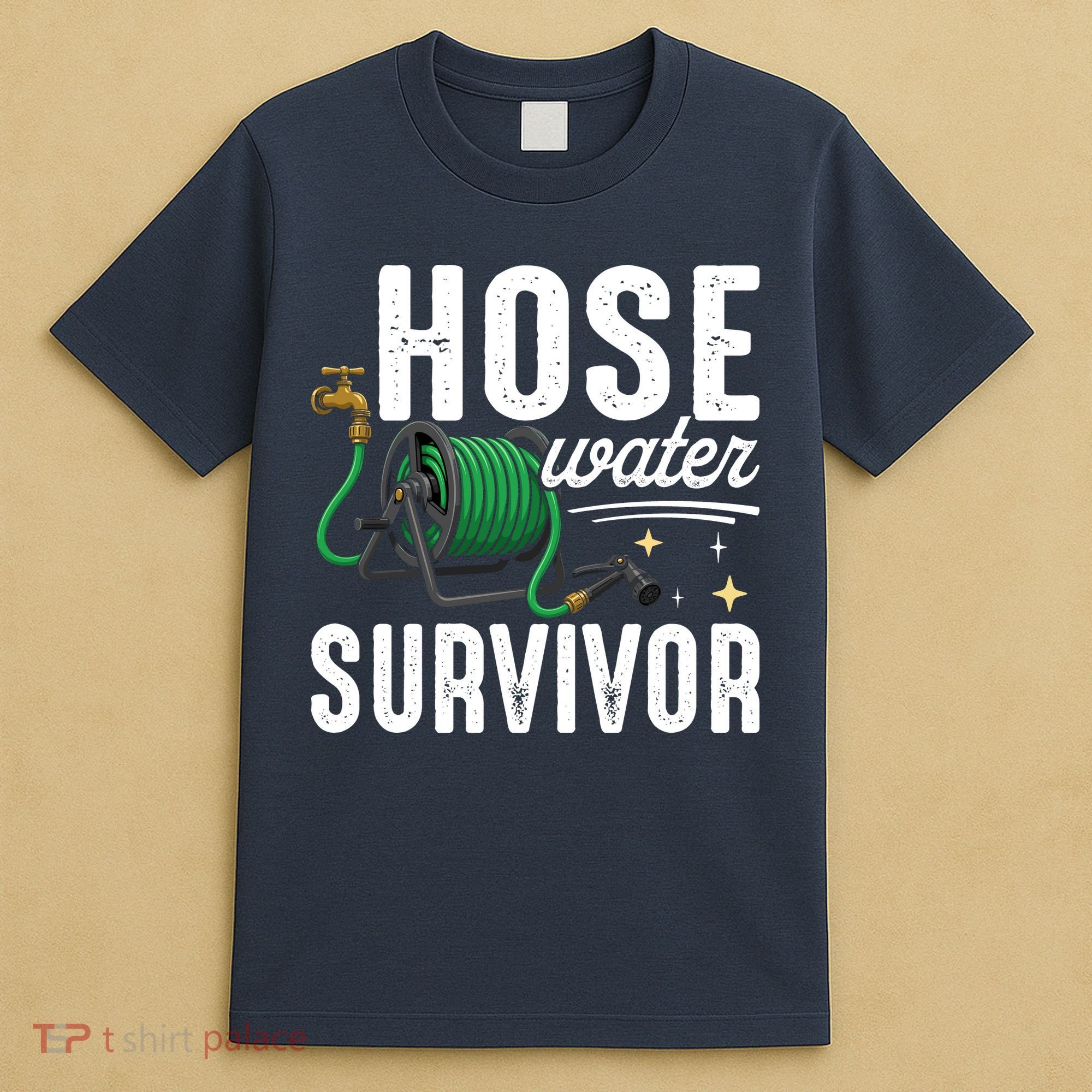 Hose Water Survicor Gardening Funny T-Shirt