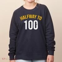 Half Way To 100, Funny 50th Birthday Joke Women's Sweatshirt thumb 0