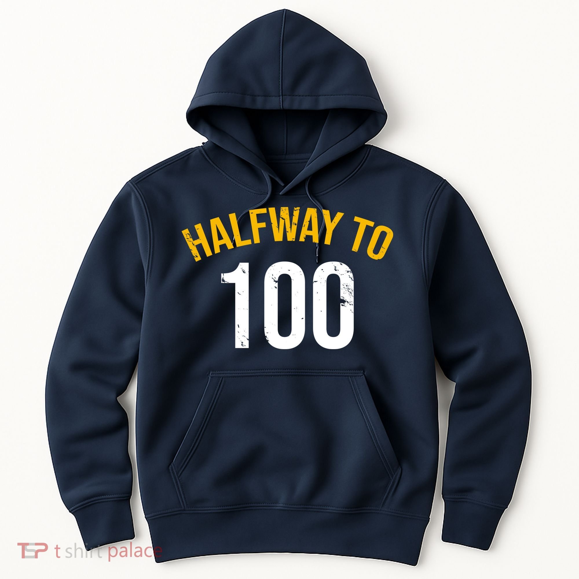 Half Way To 100, Funny 50th Birthday Joke Hoodie