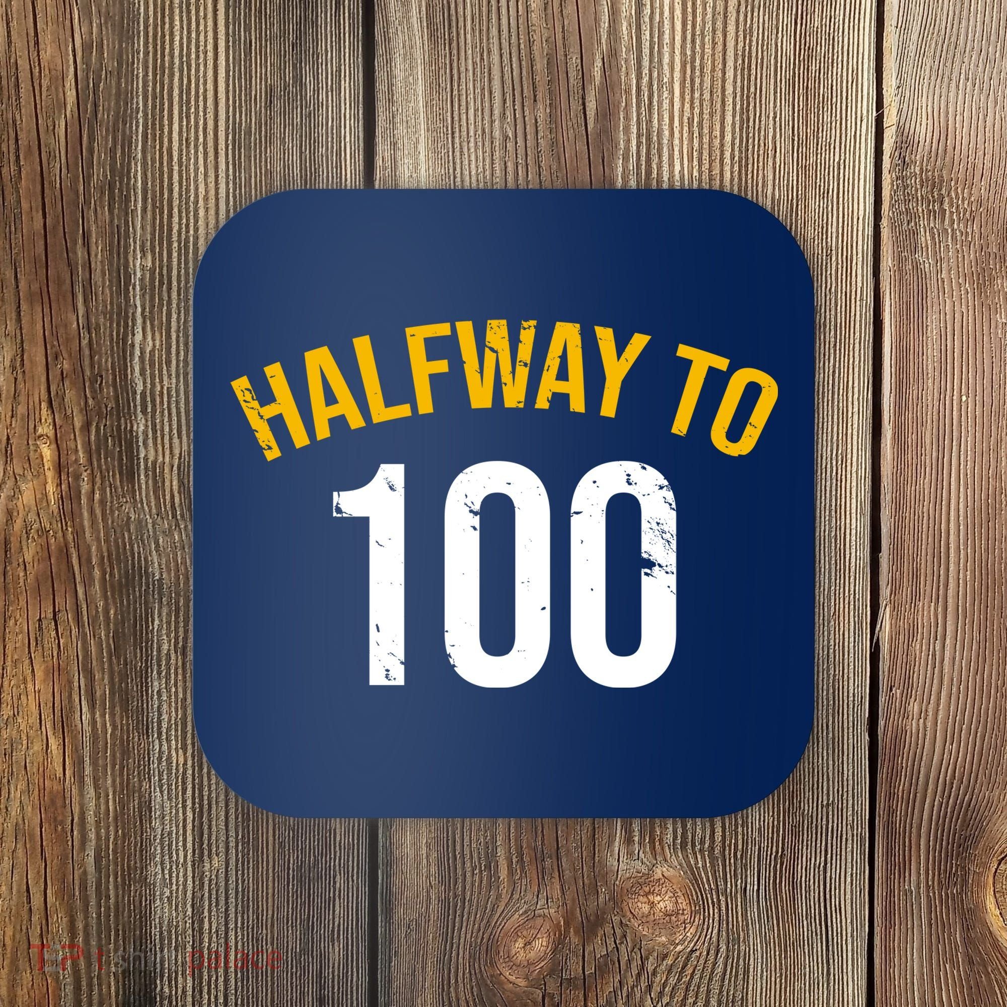 Half Way To 100, Funny 50th Birthday Joke Coaster