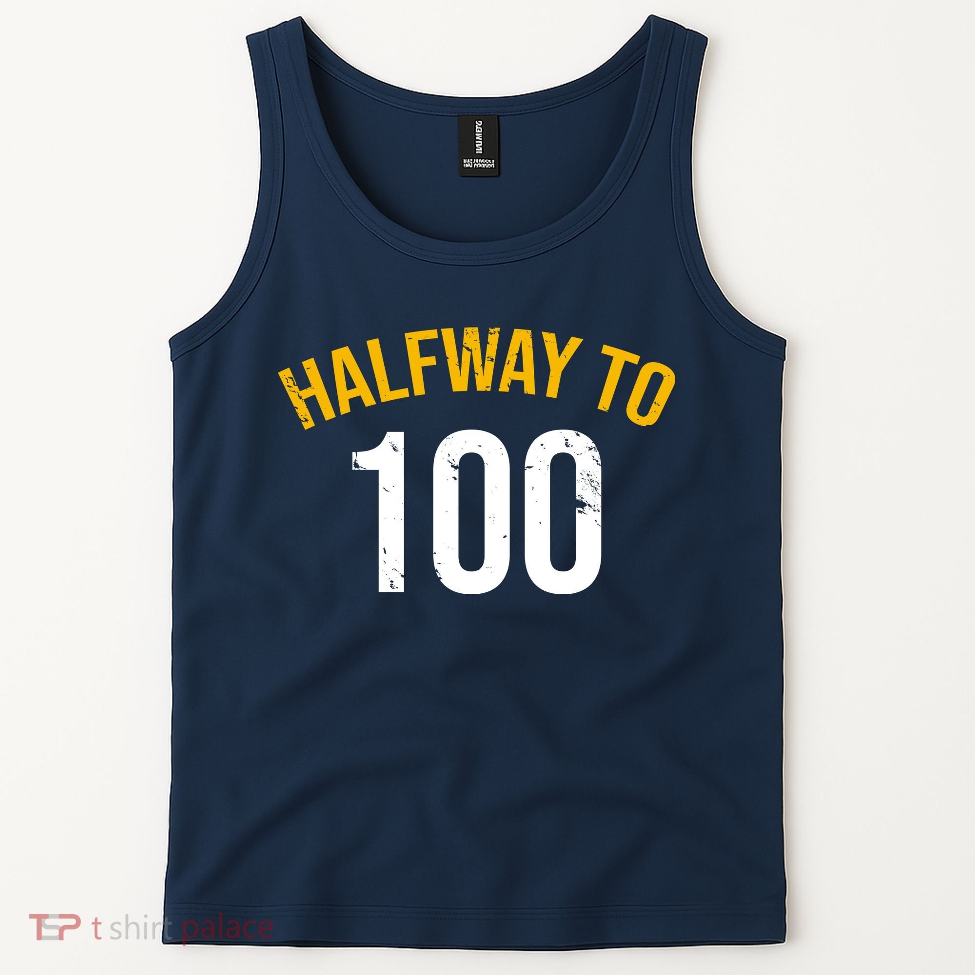 Half Way To 100, Funny 50th Birthday Joke Tank Top