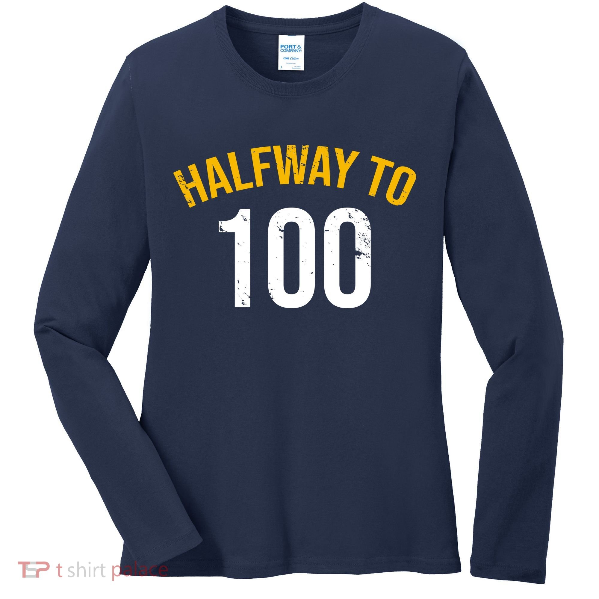 Half Way To 100, Funny 50th Birthday Joke Women's Long Sleeve Shirt