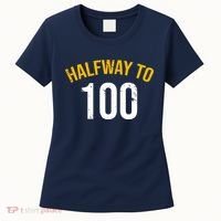 Half Way To 100, Funny 50th Birthday Joke Women's T-Shirt thumb 0