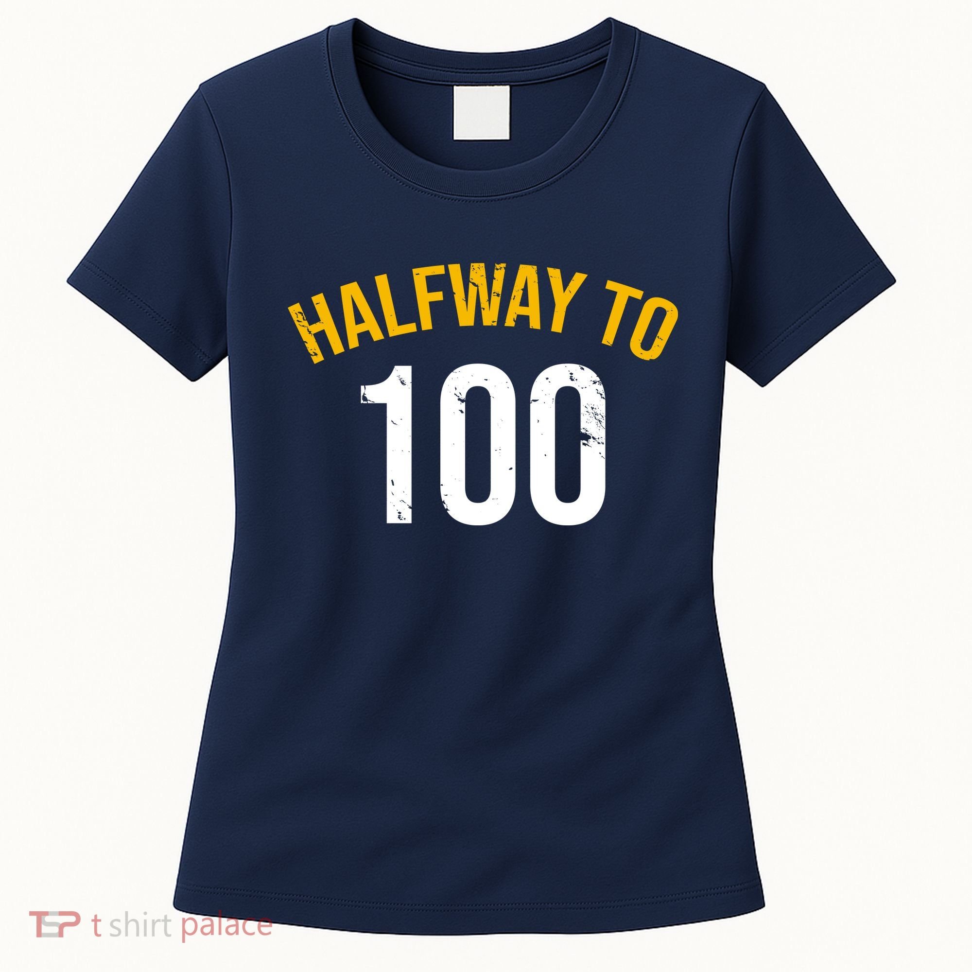 Half Way To 100, Funny 50th Birthday Joke Women's T-Shirt