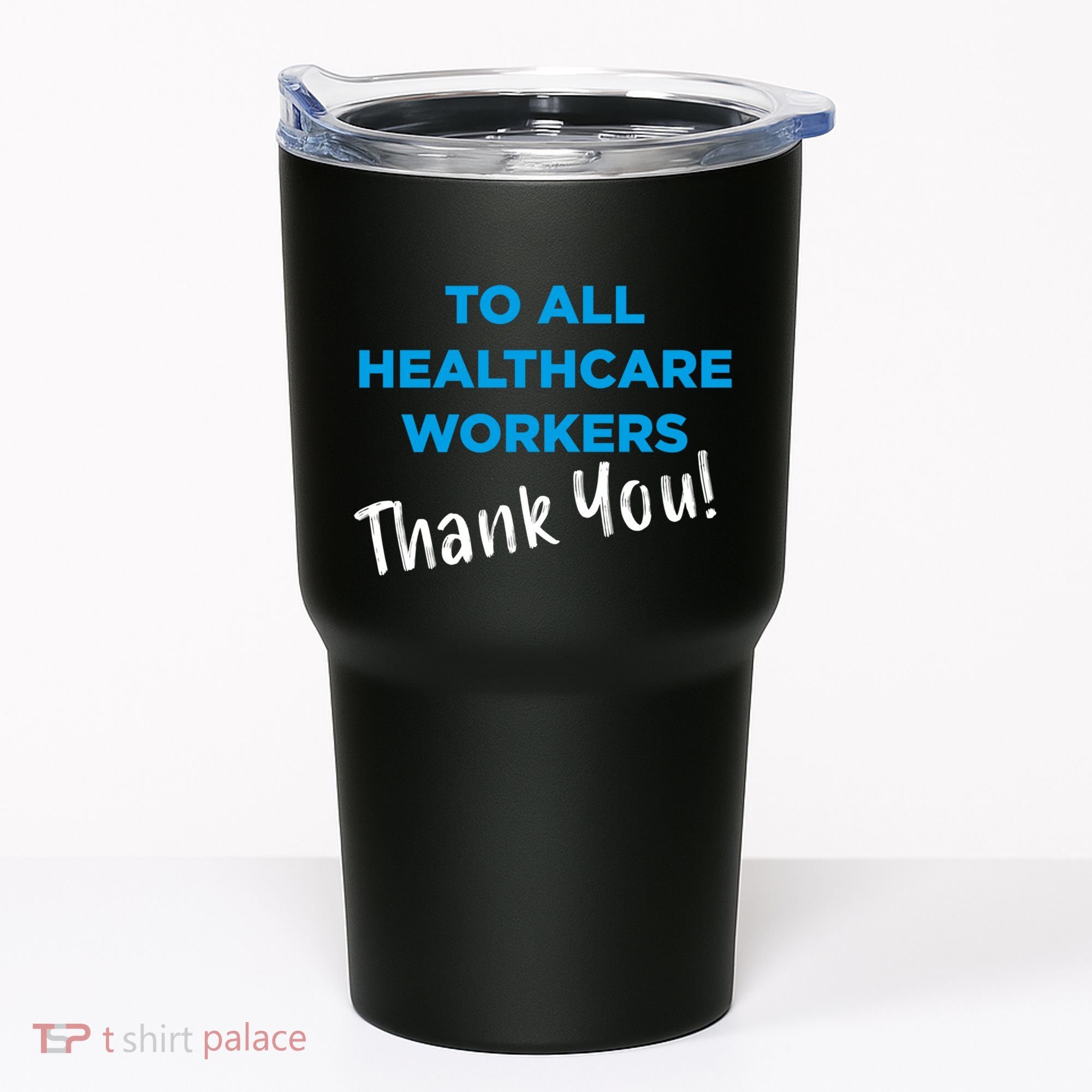 Healthcare Workers Thank You! Nurses & Doctors Support Tumbler