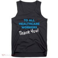 Healthcare Workers Thank You! Nurses & Doctors Support Tank Top thumb 0
