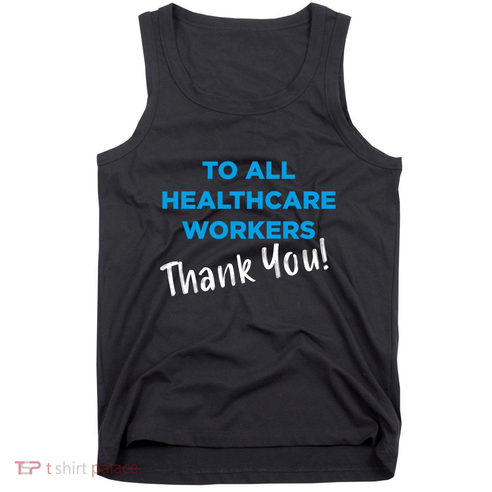 Healthcare Workers Thank You! Nurses & Doctors Support Tank Top