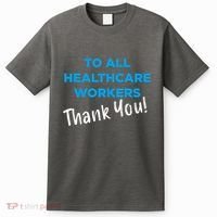 Healthcare Workers Thank You! Nurses & Doctors Support T-Shirt thumb 0
