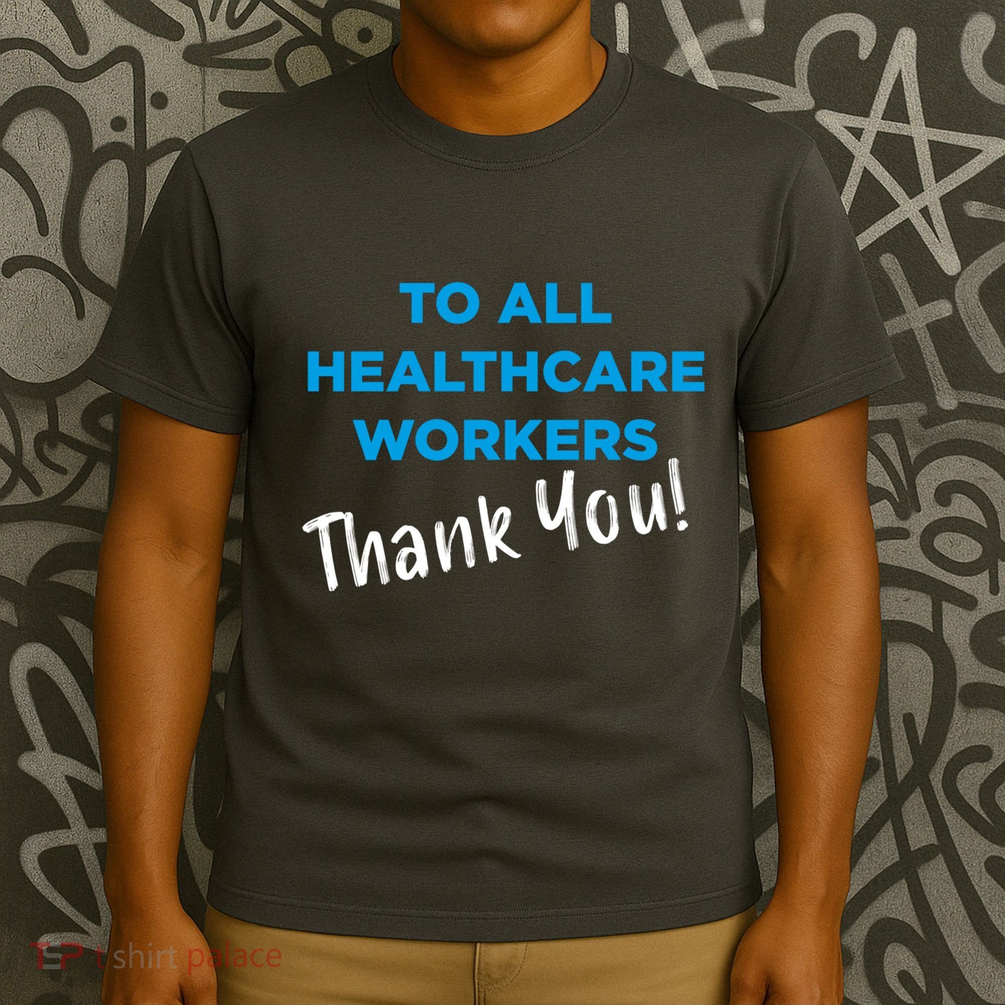 Healthcare Workers Thank You! Nurses & Doctors Support T-Shirt