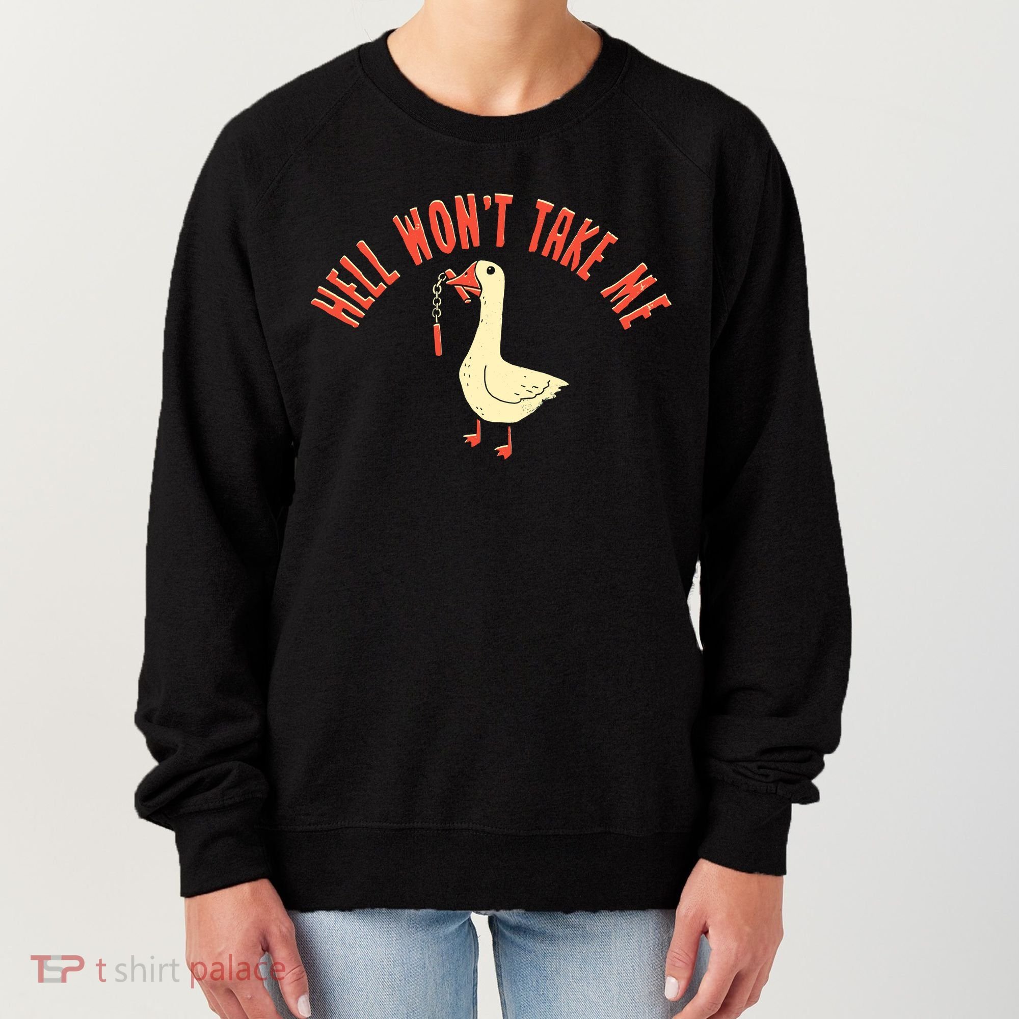 Hell Wont Take Me Funny Duck Women's Sweatshirt
