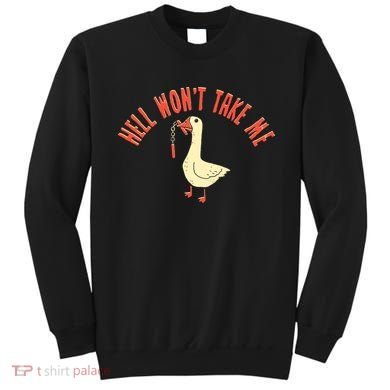 Hell Wont Take Me Funny Duck Sweatshirt