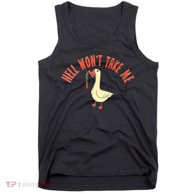 Hell Wont Take Me Funny Duck Tank Top