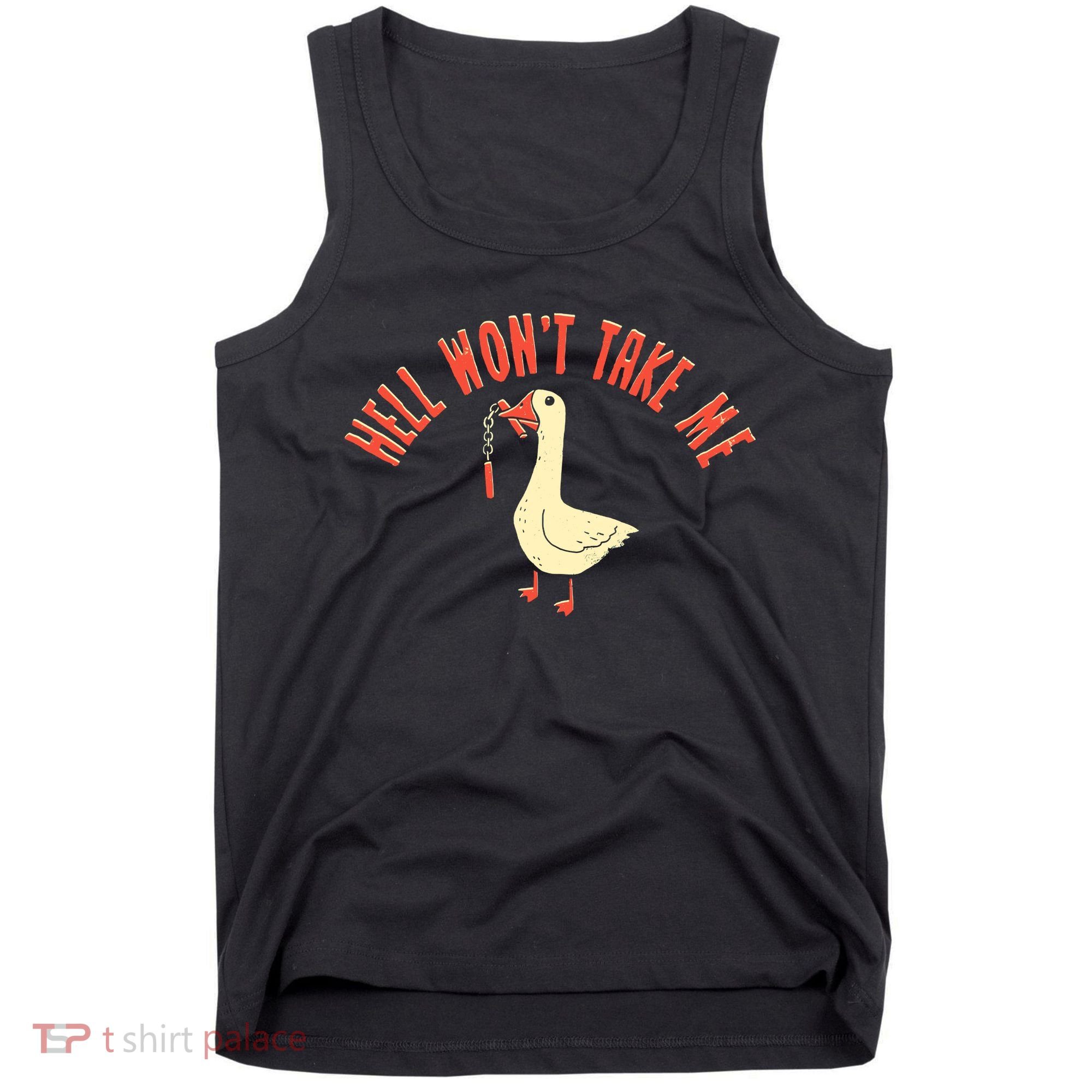 Hell Wont Take Me Funny Duck Tank Top