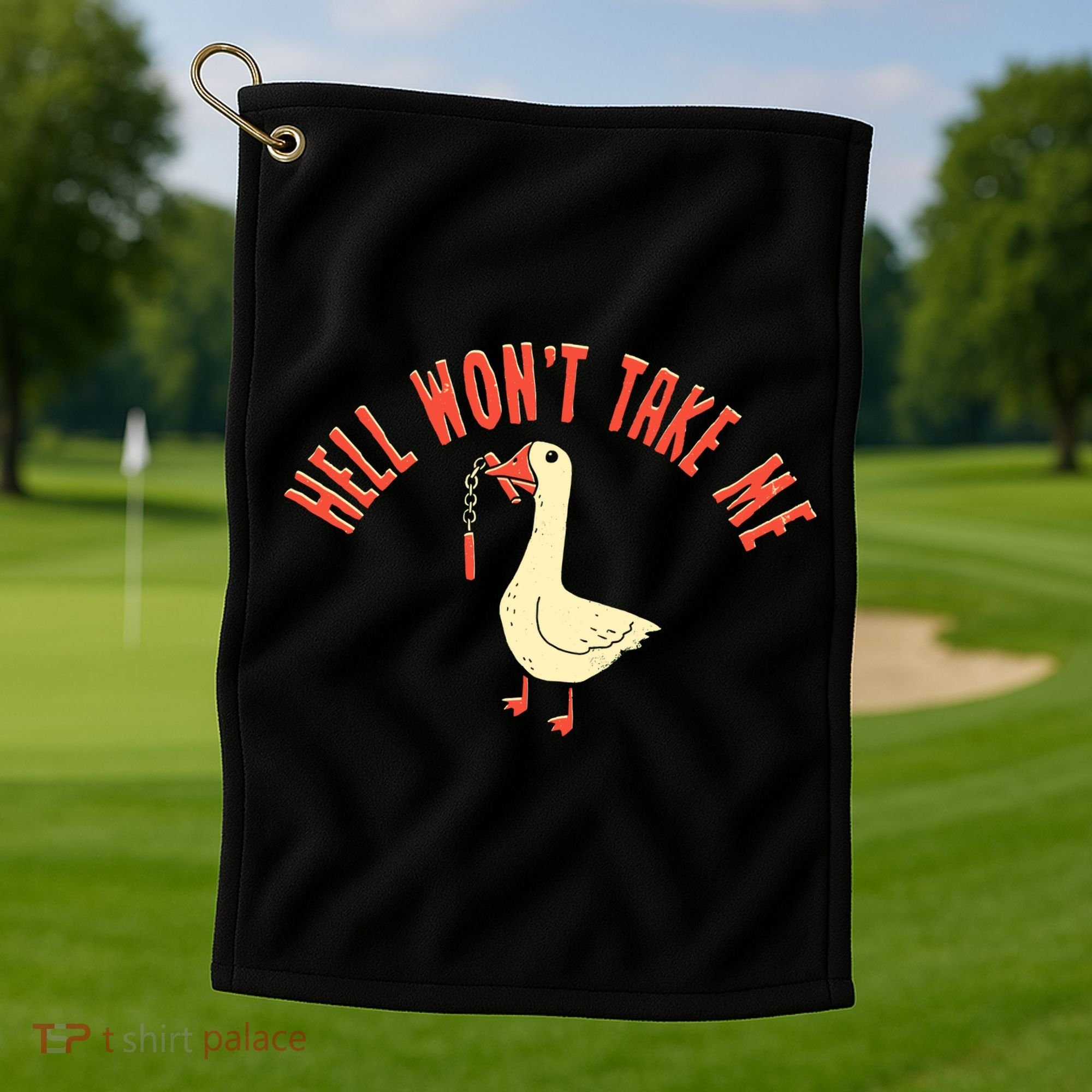 Hell Wont Take Me Funny Duck Golf Towel