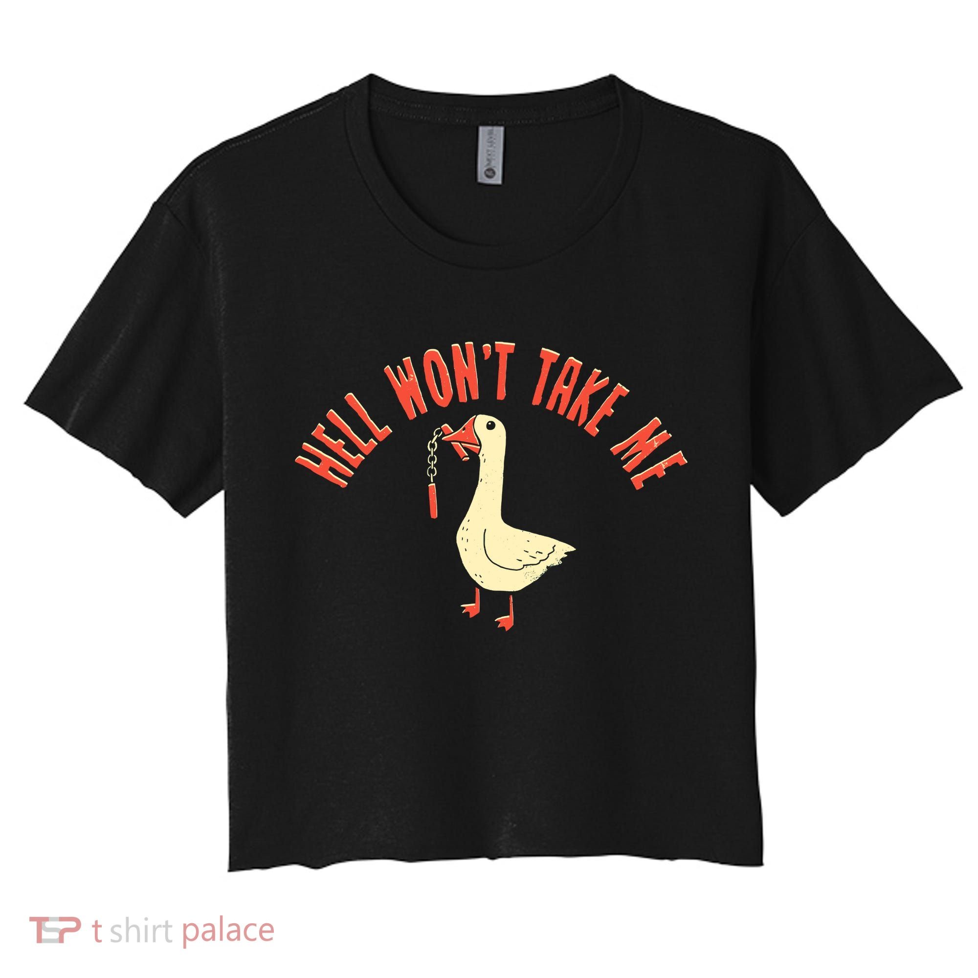 Hell Wont Take Me Funny Duck Women's Crop Top Tee