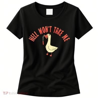 Hell Wont Take Me Funny Duck Women's T-Shirt