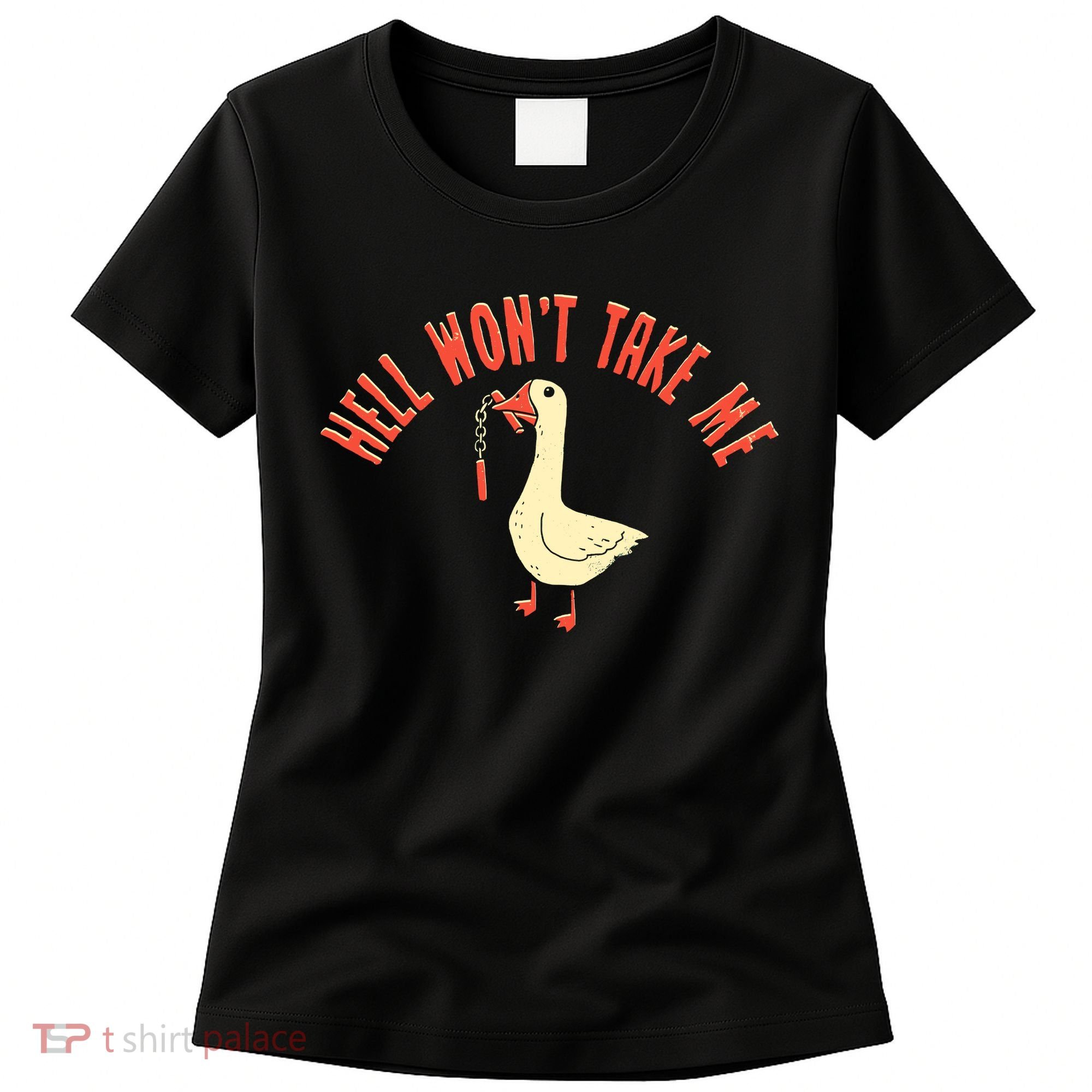 Hell Wont Take Me Funny Duck Women's T-Shirt