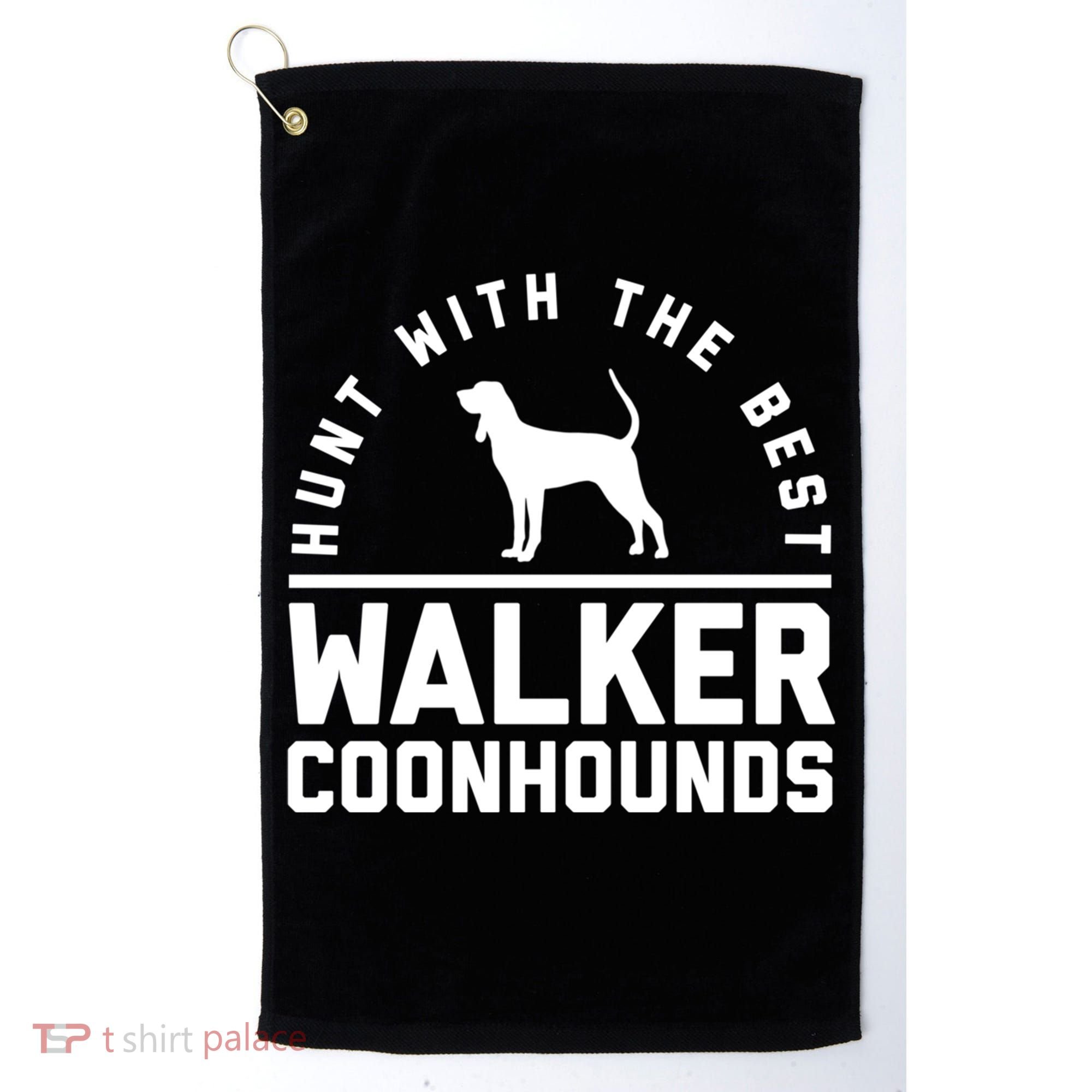 Hunt With The Best ~ Walker Coonhound Gift Golf Towel
