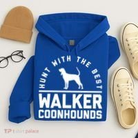 Hunt With The Best ~ Walker Coonhound Gift Hoodie thumb 4