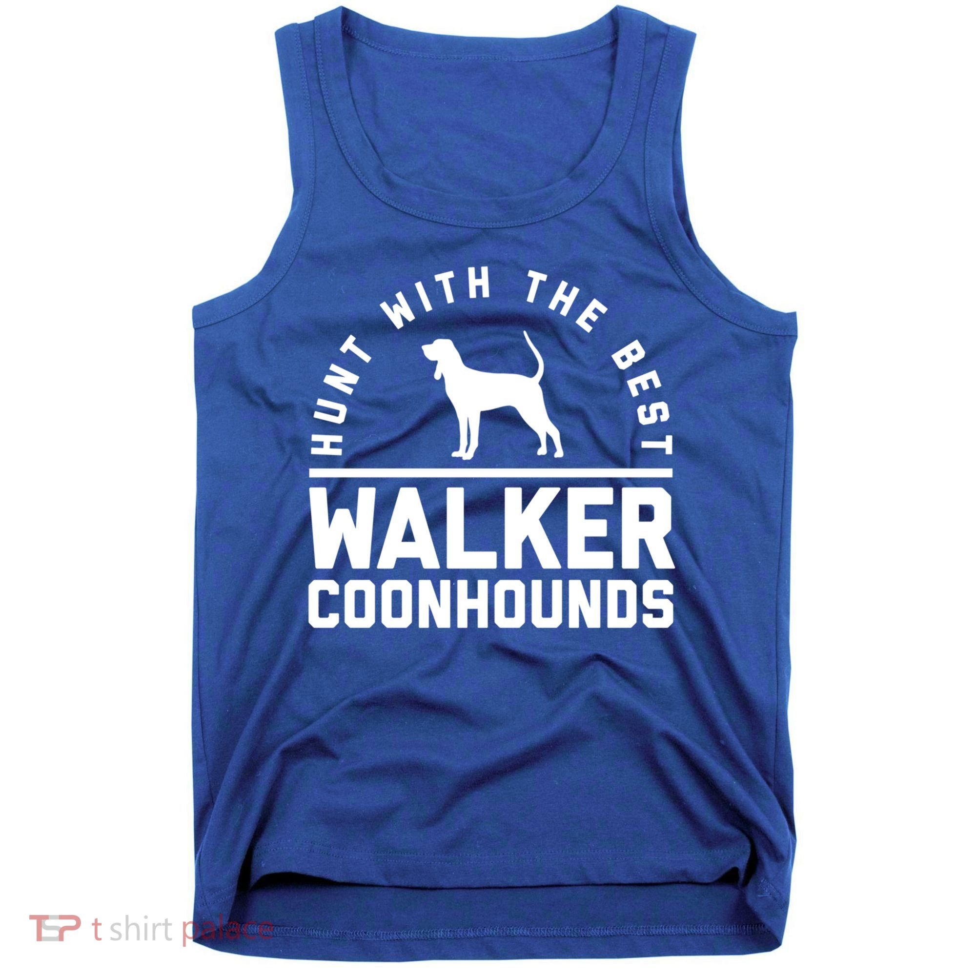 Hunt With The Best ~ Walker Coonhound Gift Tank Top