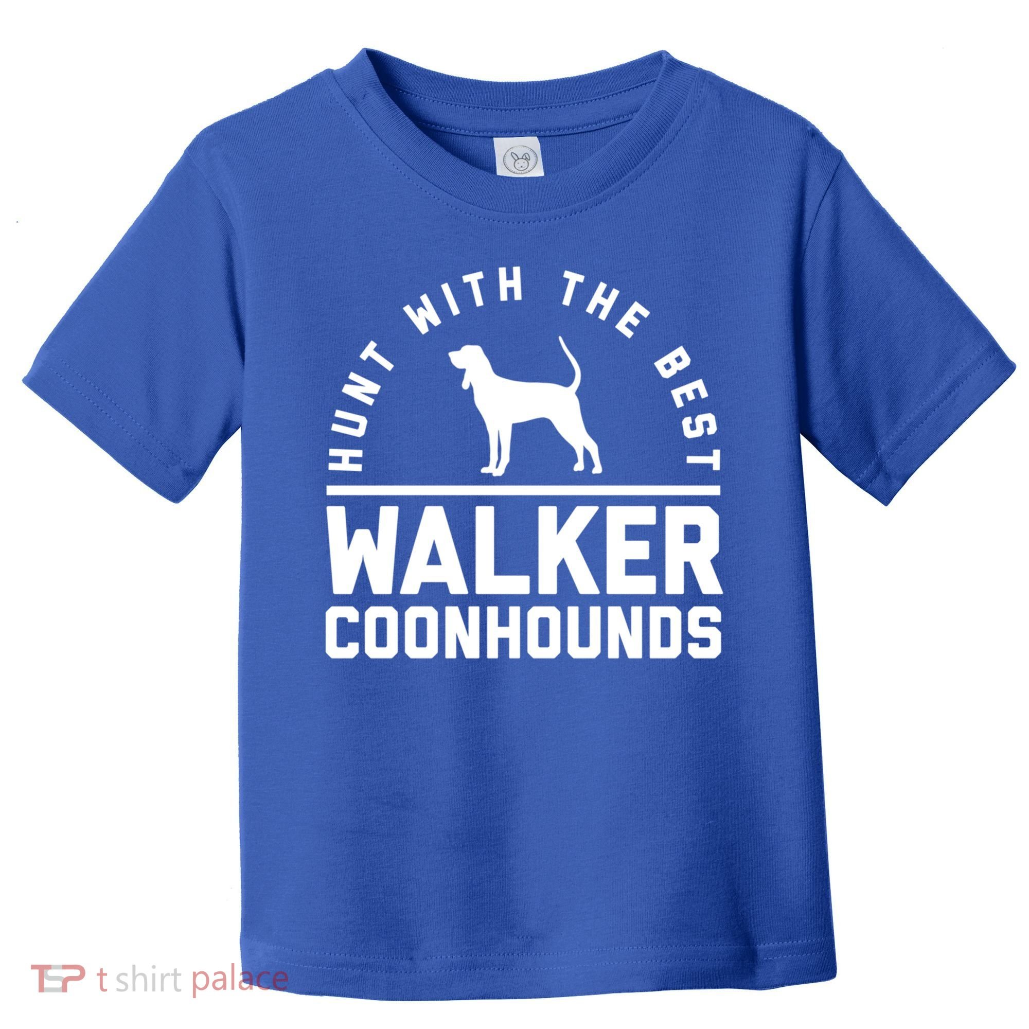 Hunt With The Best ~ Walker Coonhound Gift Toddler T-Shirt