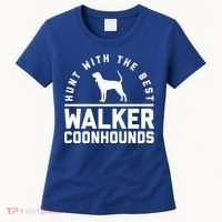 Hunt With The Best ~ Walker Coonhound Gift Women's T-Shirt thumb 0
