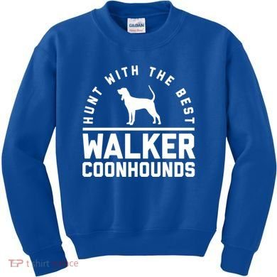 Hunt With The Best ~ Walker Coonhound Gift Kids Sweatshirt