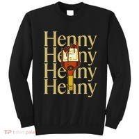Henny  When The HennyS In The System. Henny Parody Sweatshirt thumb 0