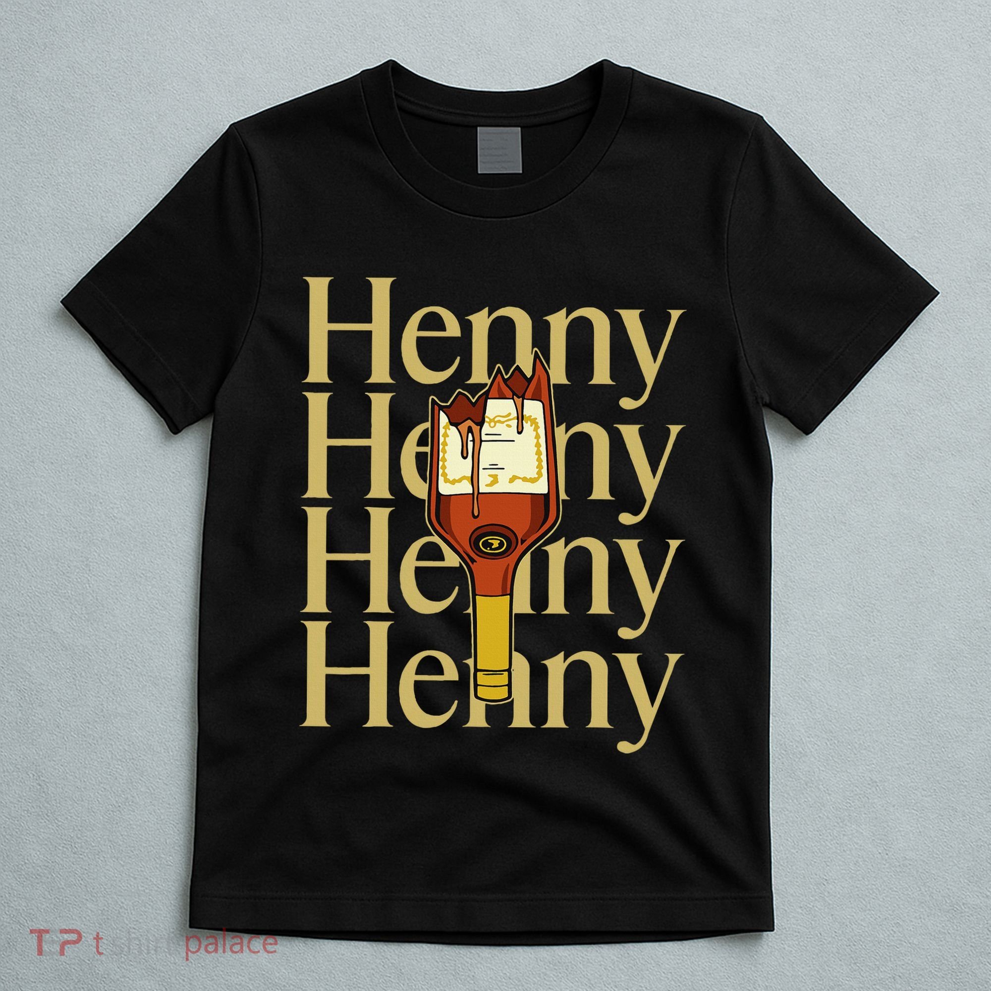Henny  When The HennyS In The System. Henny Parody T-Shirt