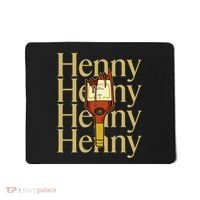 Henny  When The HennyS In The System. Henny Parody Mousepad thumb 0