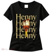 Henny  When The HennyS In The System. Henny Parody Women's T-Shirt thumb 0