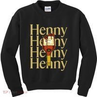 Henny  When The HennyS In The System. Henny Parody Kids Sweatshirt thumb 0