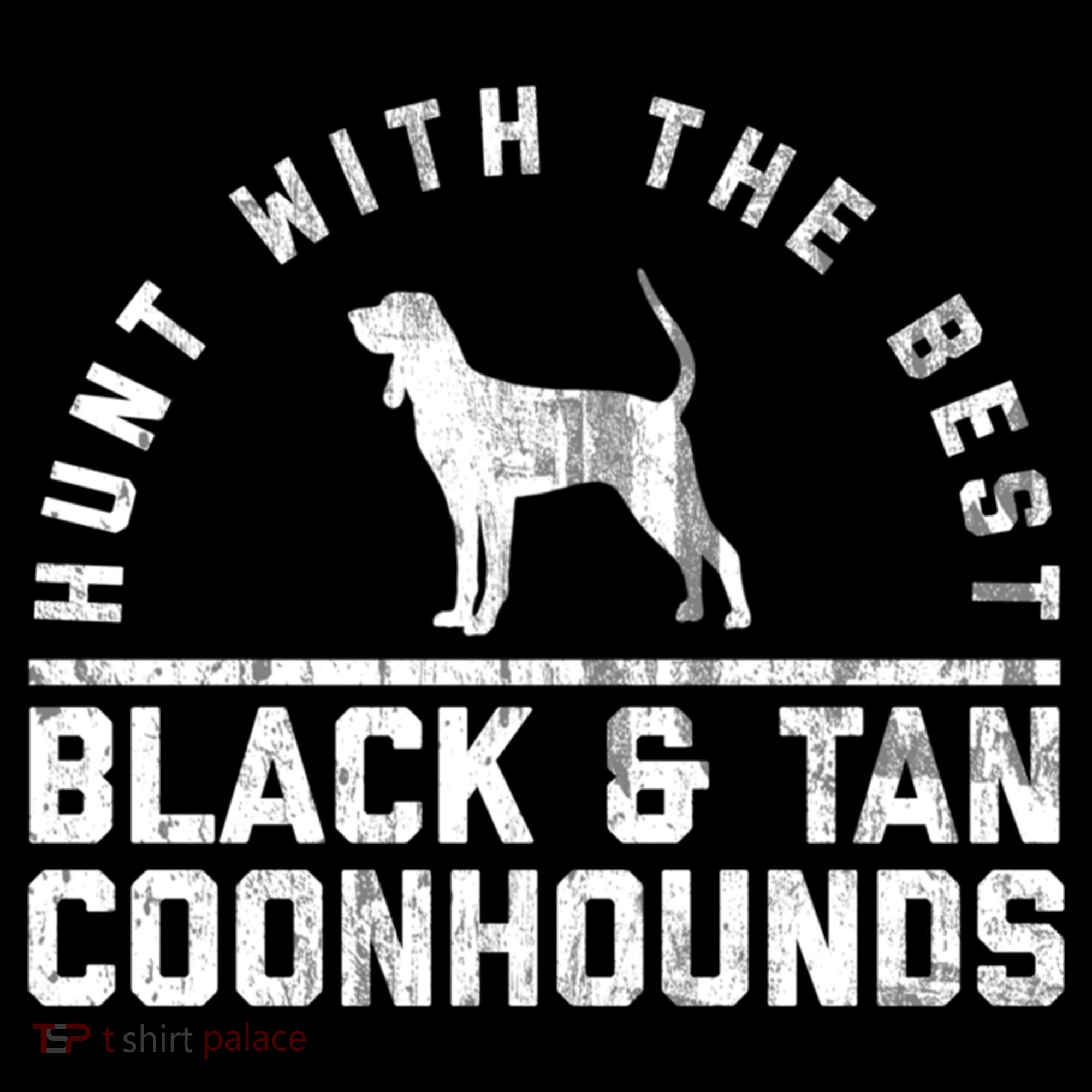 Hunt With The Best ~ Black And Tan Coonhound Gift Distressed Great Gift Coffee Mug