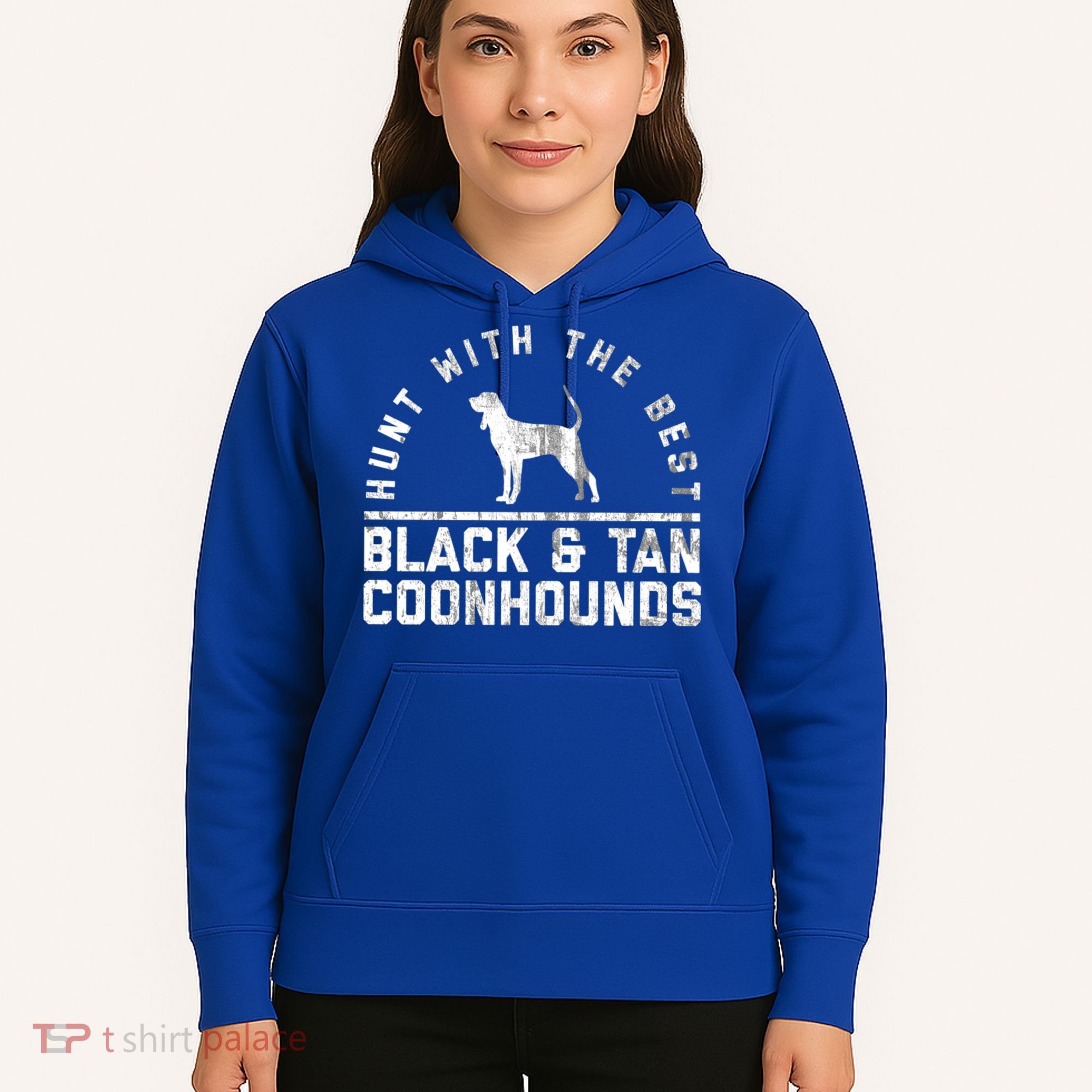 Hunt With The Best ~ Black And Tan Coonhound Gift Distressed Great Gift Hoodie