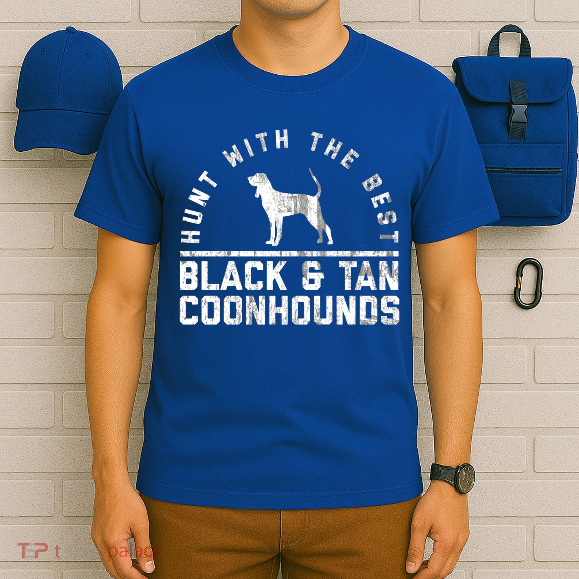 Hunt With The Best ~ Black And Tan Coonhound Gift Distressed Great Gift T-Shirt