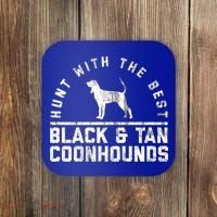 Hunt With The Best ~ Black And Tan Coonhound Gift Distressed Great Gift Coaster thumb 0