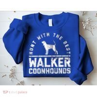 Hunt With The Best ~ Walker Coonhound Gift Sweatshirt thumb 2