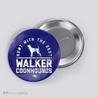 Hunt With The Best ~ Walker Coonhound Gift Button thumb 0
