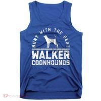 Hunt With The Best ~ Walker Coonhound Gift Tank Top thumb 0