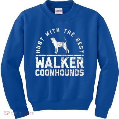 Hunt With The Best ~ Walker Coonhound Gift Kids Sweatshirt