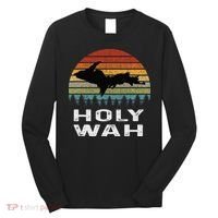 Holy Wah Upper Peninsula Michigan Gifts Yooper Long Sleeve Shirt thumb 0