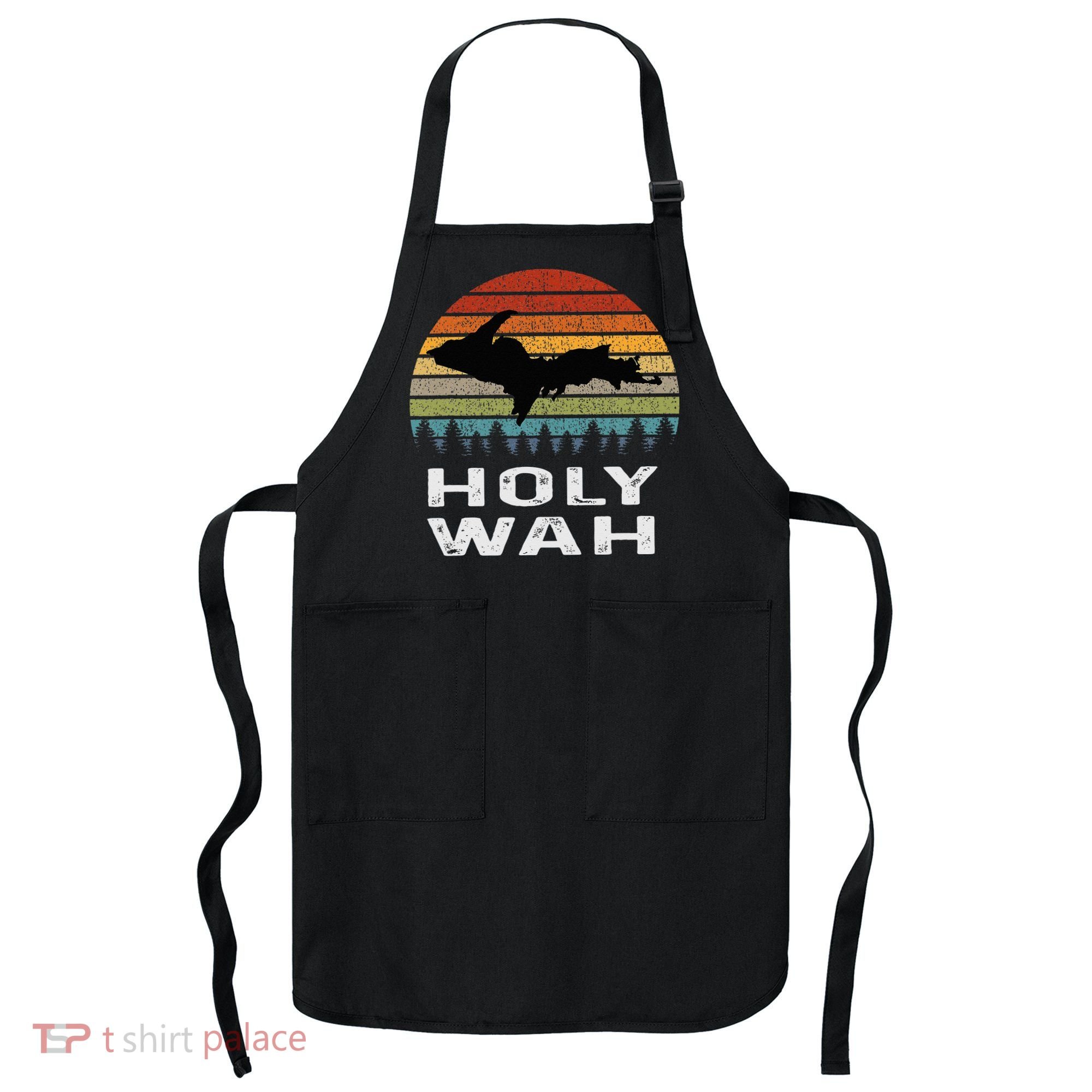 Holy Wah Upper Peninsula Michigan Gifts Yooper Apron