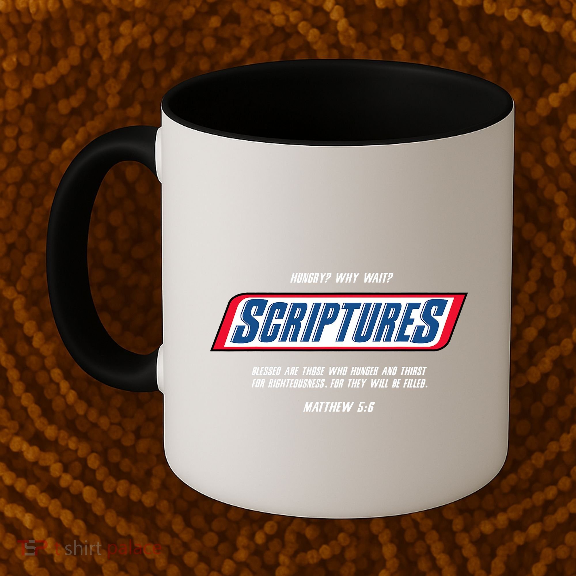 Hungry Why Wait Scriptures Blessed Are Those Who Hunger Coffee Mug