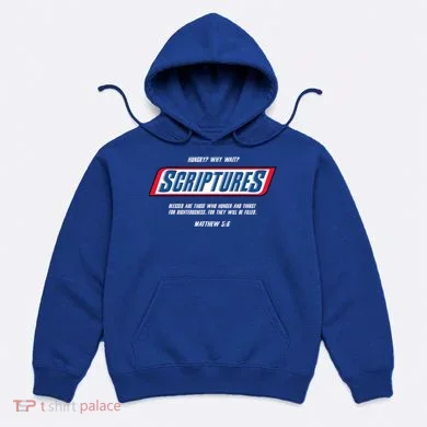 Hungry Why Wait Scriptures Blessed Are Those Who Hunger Hoodie