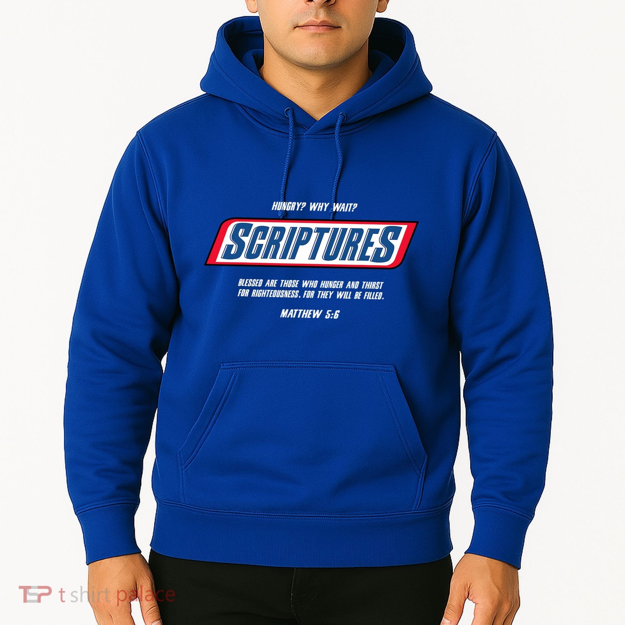 Hungry Why Wait Scriptures Blessed Are Those Who Hunger Hoodie