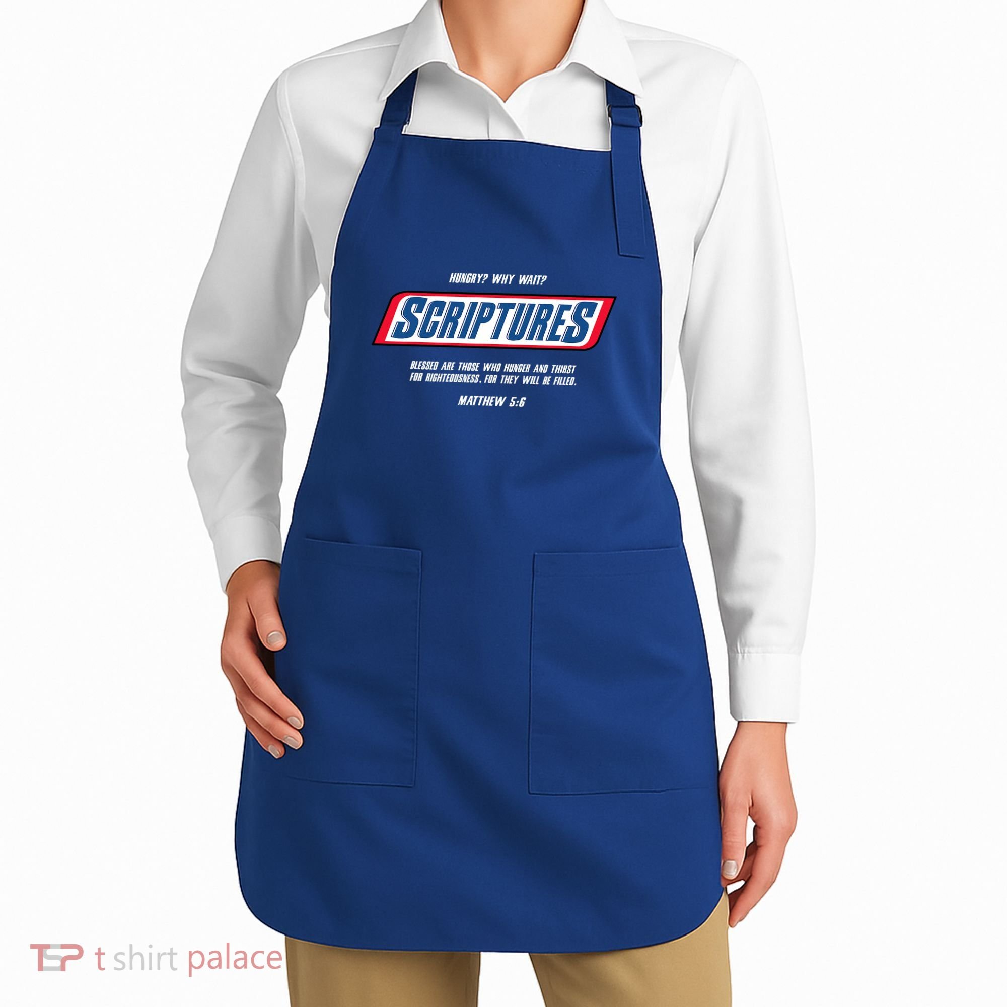Hungry Why Wait Scriptures Blessed Are Those Who Hunger Apron