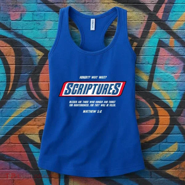 Hungry Why Wait Scriptures Blessed Are Those Who Hunger Women's Tank Top